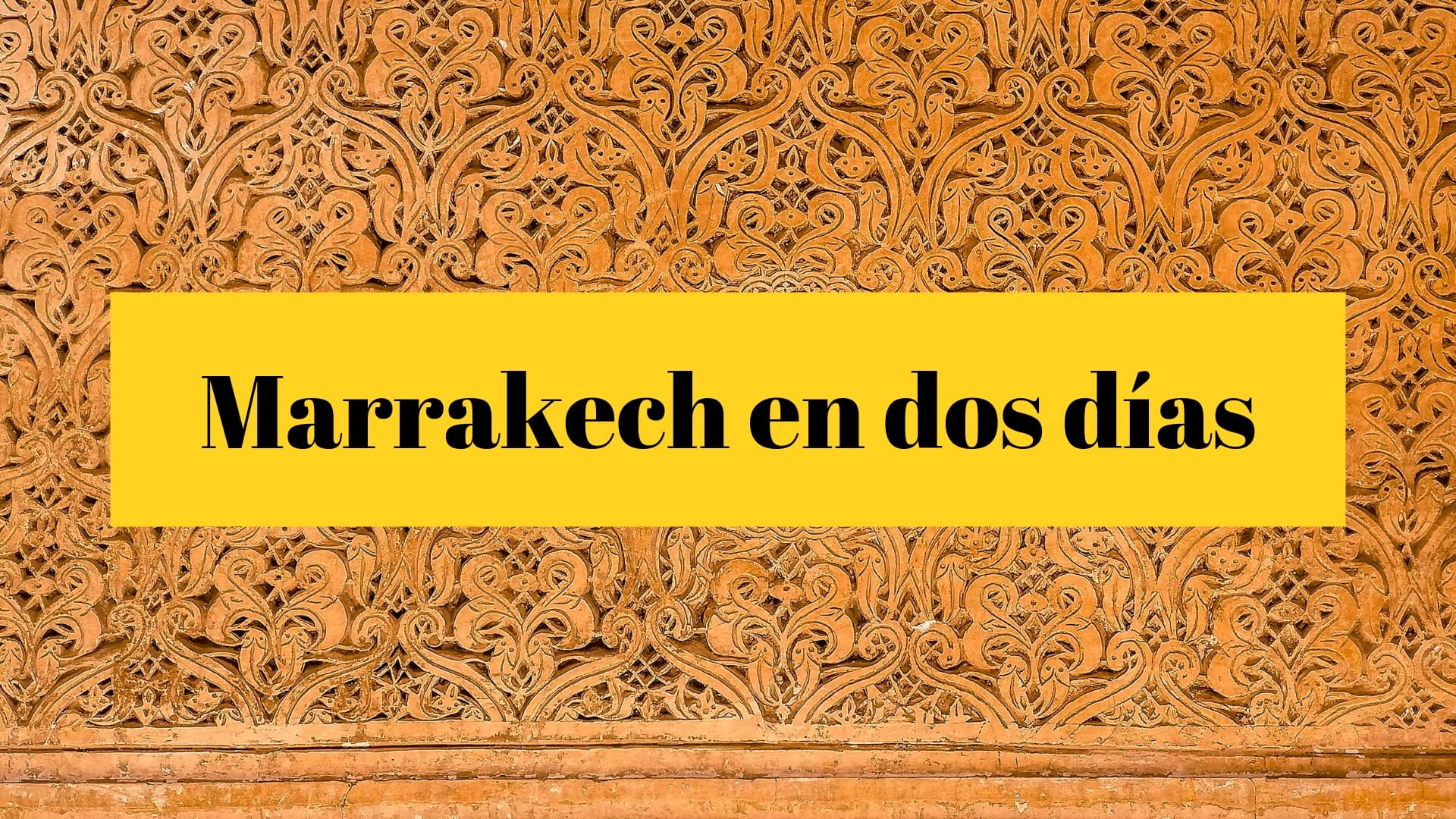 Planning: dos días ideales en Marrakech